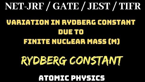 Atomic Physics: Variation in Rydberg Constant due to finite mass|| Hindi|| POTENTIAL G