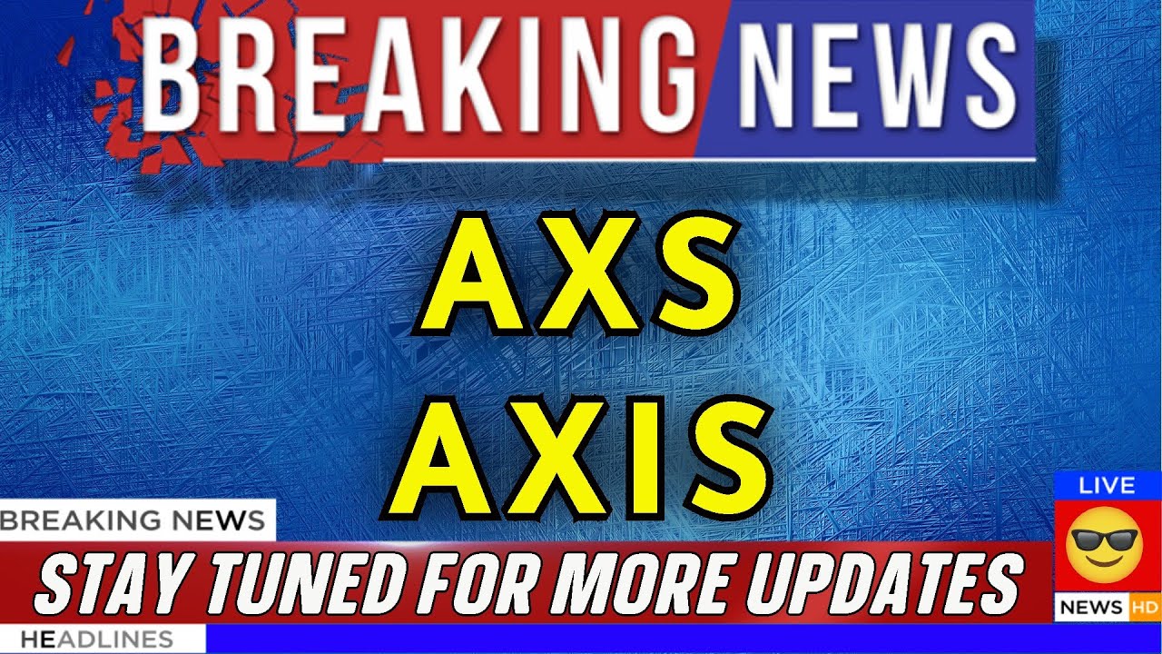 AXS Current Status 