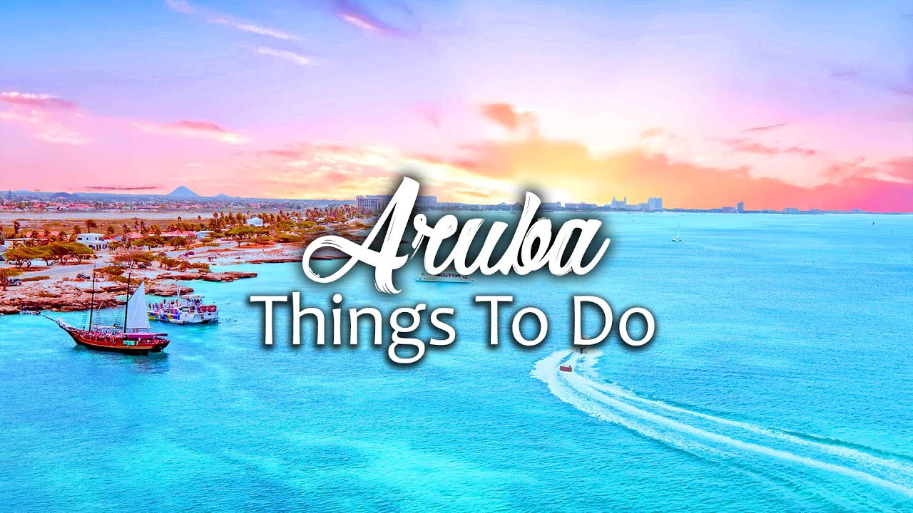Top 10 Things To Do in Aruba   Ultimate Travel Guide | Wanderlust