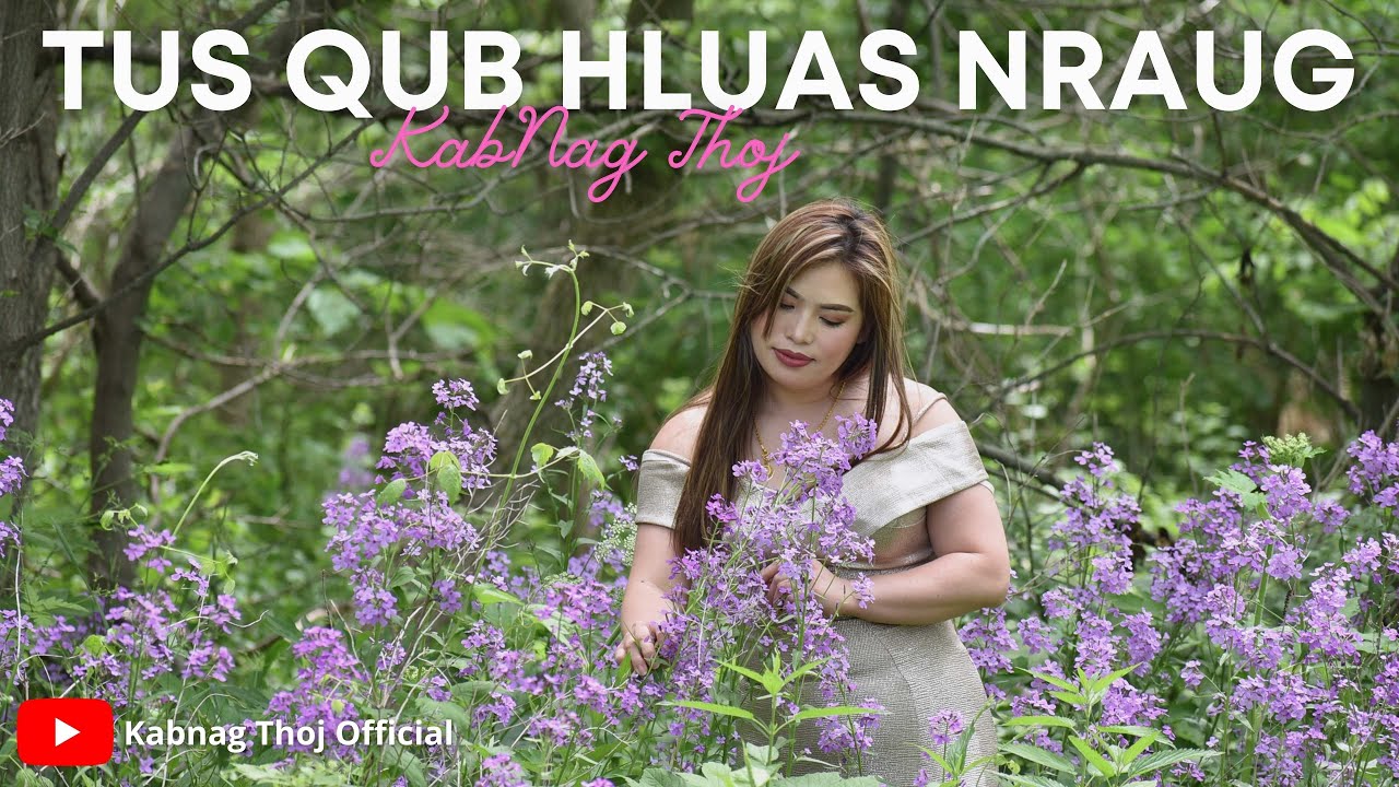 Tus Qub Hluas Nraug - KabNag Thoj (Official Music Video)
