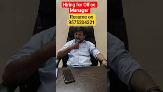 Need job ? contact us on 9575204321 | Hiring for office Manager