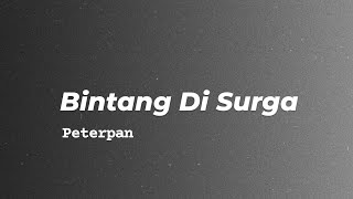 Download lagu Peterpan - Bintang Di Surga | lirik lagu HD 