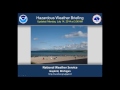 Hazardous Weather Briefing for Monday July 14th, 2014.