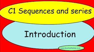 C1 Sequences and series - Introduction - AS - alevelmathshelp