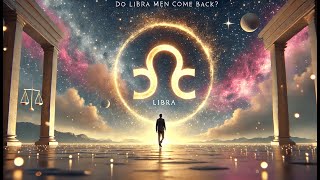 Do Libra Men Come Back? | Understanding the Romantic Side of Libra