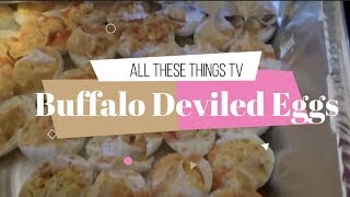 Buffalo Deviled Eggs All These Things Tv