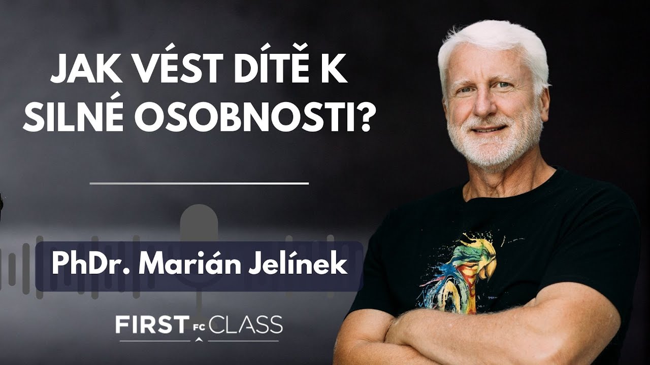 Marián Jelínek | Jak budovat psychickou sílu u dětí? Rodiče jsou klíčem k jejich odolnosti.