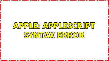 Apple: AppleScript Syntax Error