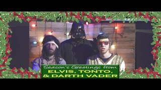 Season's Greetings from Elvis, Tonto, and Darth Vader