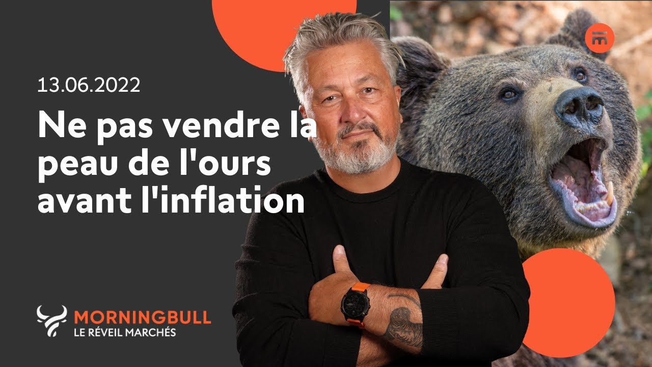 Ne pas vendre la peau de l'ours avant l'inflation Morningbull