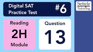 Digital SAT 6, Reading Module 2H, Question 13 (passage)