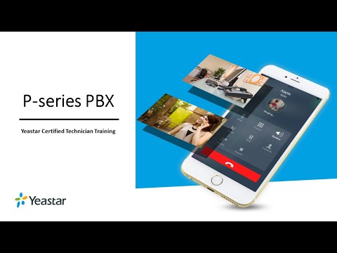 Yeastar P-series PBX Certification Training (YSCT)