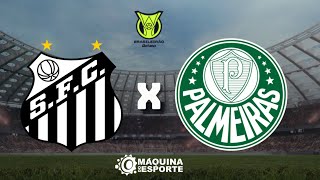 BMPES 2025 Santos x Palmeiras com Narração do Luis Roberto