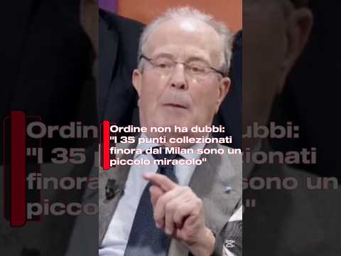 Video Ordine non ha dubbi: I 35 punti collezionati finora dal Milan sono un piccolo miracolo