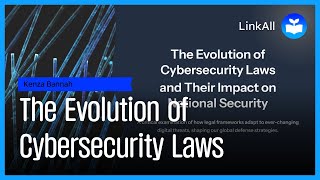 The Evolution of Cybersecurity Laws and Their Impact on National Security
