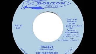 Video thumbnail of "1961 HITS ARCHIVE: Tragedy - Fleetwoods"