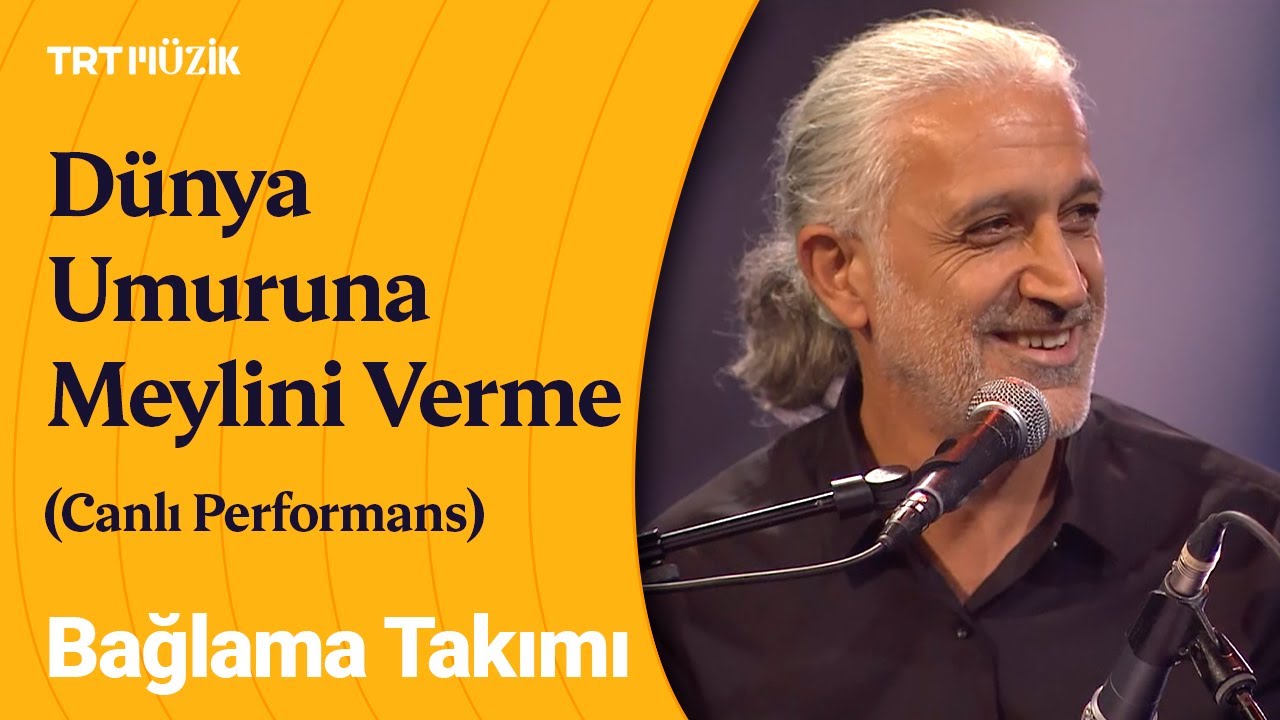 Bağlama Takımı | Dünya Umuruna Meyilini Verme (Canlı Performans) #BağlamamPerdePerde