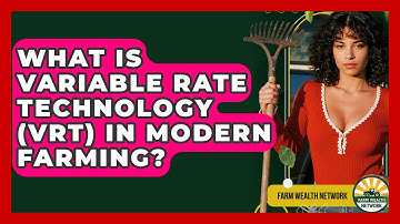 What Is Variable Rate Technology (VRT) In Modern Farming? - Farm Wealth Network