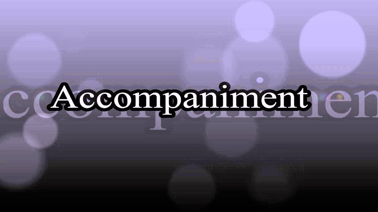 How To Pronounce Accompaniment YouTube