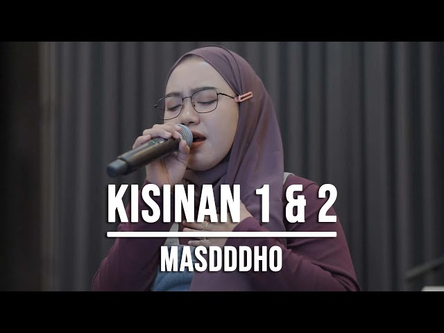 KISINAN 1 & 2 - MASDDDHO (LIVE COVER INDAH YASTAMI) class=