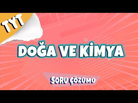 Doğa ve Kimya  - Soru Çözümü | 2022