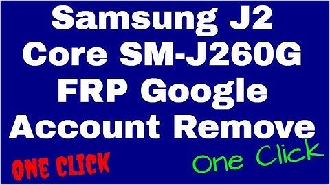 Samsung J2 Core SM-J260G FRP Google Account Remove (One Click)