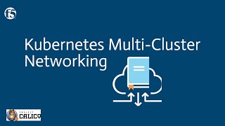 Kubernetes Multi-Cluster Networking