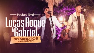 Lucas Roque e Gabriel -30 Minutos de Louvor e Adoração - Pocket Dvd Oficial