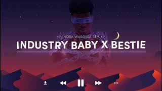 DJ INDUSTRY BABY X BESTIE !!! fandra warokka remix