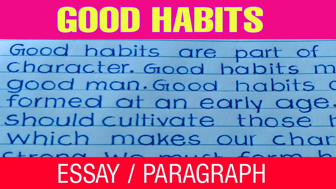informative essay good habits