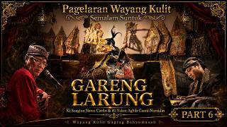 GARENG LARUNG 06 - Wayang Kulit Gagrag Banyumasan Oleh Ki Dalang Soegino Siswocarito & Ki Yakut