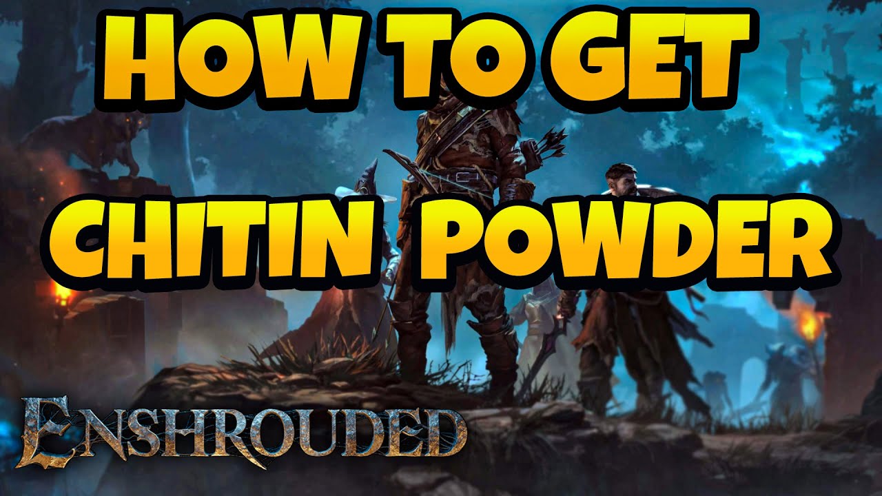How to Get Chitin Powder in Enshrouded