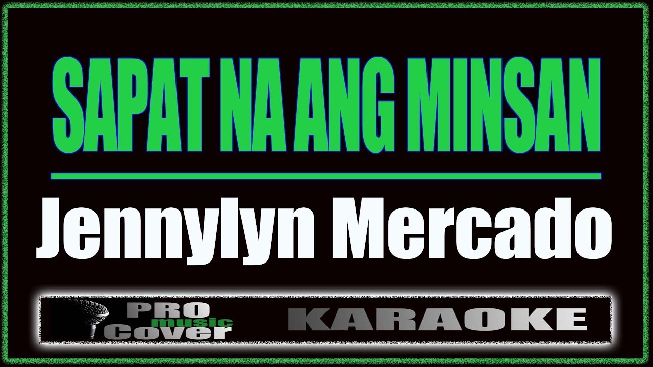 Sapat Na Ang Minsan   Jennylyn Mercado KARAOKE