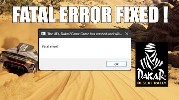 How to Fix Dakar Desert Rally Fatal Error 2024