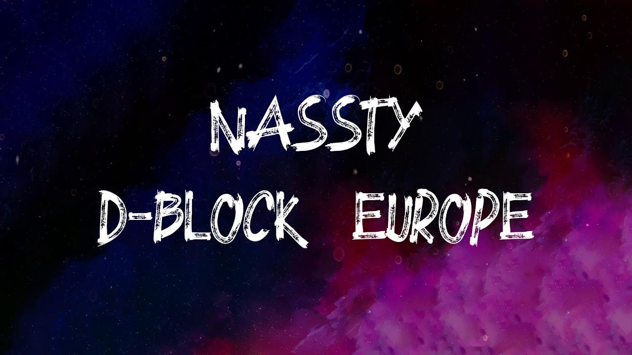 D-Block Europe - nASSty (Lyrics) D-Block Europe - nASSty (Lyrics)