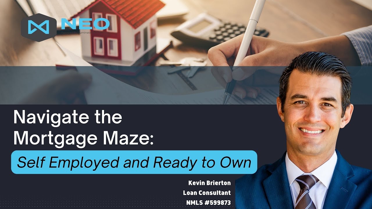 Navigate the Mortgage Maze: Self Employed and Ready to Own