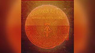 Auferstanden Aus Ruinen remix  Ayden George