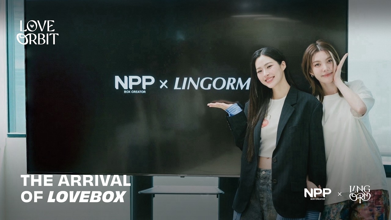 #NPPxLINGORM | THE ARRIVAL OF LOVEBOX