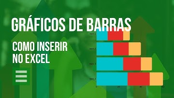 Como fazer Gráficos no Excel - Gráficos de Barras Agrupadas e Empilhadas