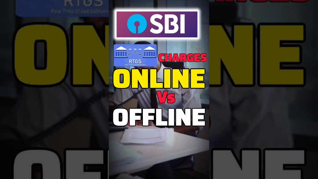 SBI RTGS Charges || RTGS Charges || RTGS Limit and Charges: Online vs offline 
