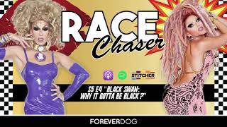 RACE CHASER S5E4 "Black Swan: Why It Gotta Be Black?" (Willam, Alaska)