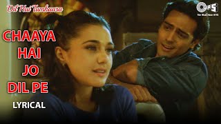 Chaaya Hai Jo Dil Pe Lyrical | Dil Hai Tumhaare |  Preity Zinta & Arjun Rampal | Kavita K & Shaan