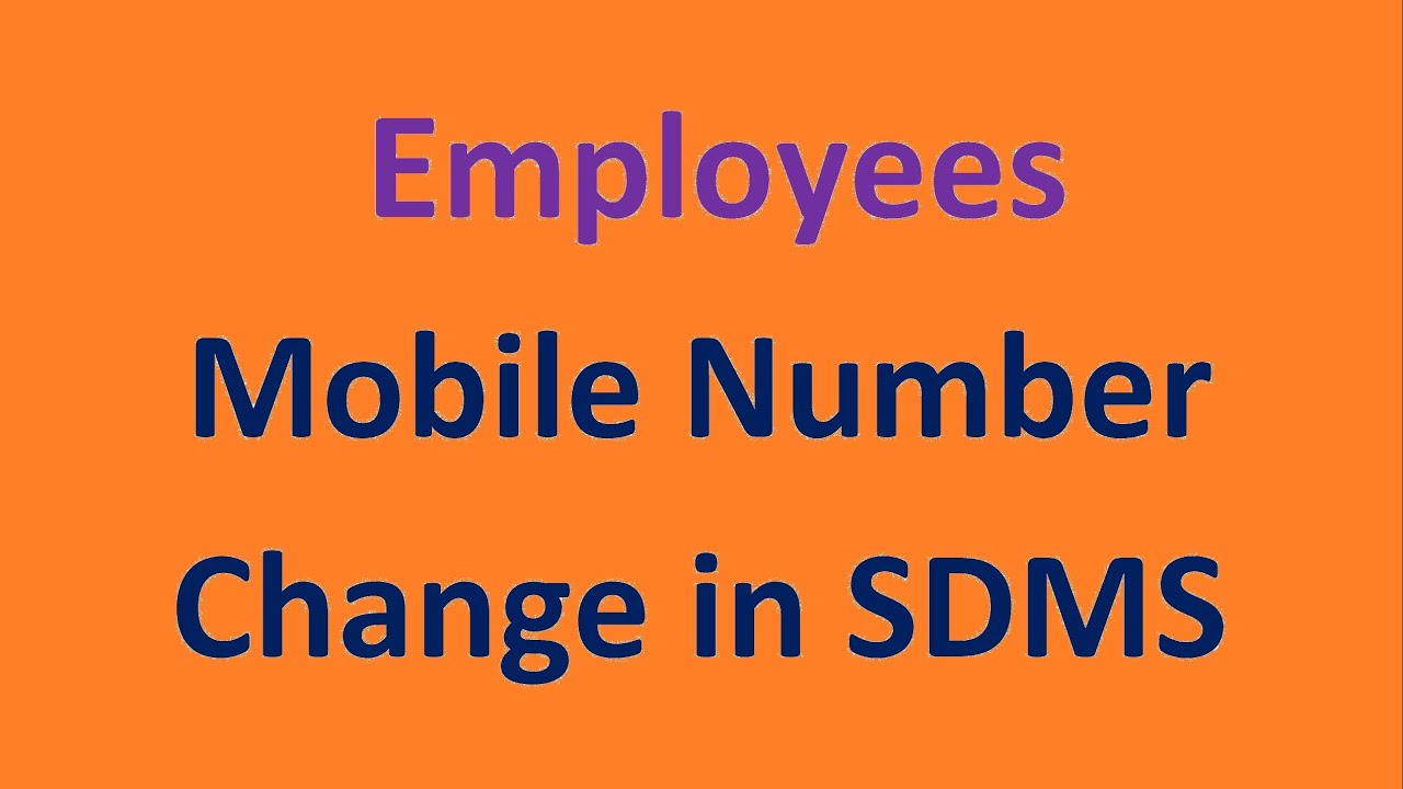 Employees mobile number change in SDMS