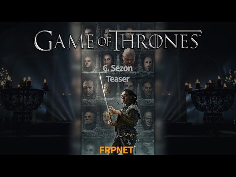 Game Of Thrones 6. Sezon İkinci Tanıtım Videosu (Türkçe Altyazılı)