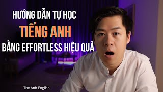 Hướng Dẫn Tự Học Tiếng Anh Bằng Effortless English Hiệu Quả