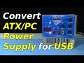 Convert ATX Computer Power Supply for USB