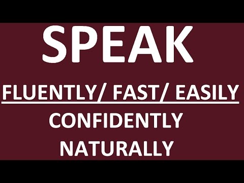HOW TO SPEAK ENGLISH FLUENTLY, CONFIDENTLY, NATURALLY, FAST. How To Learn English Speaking Easily