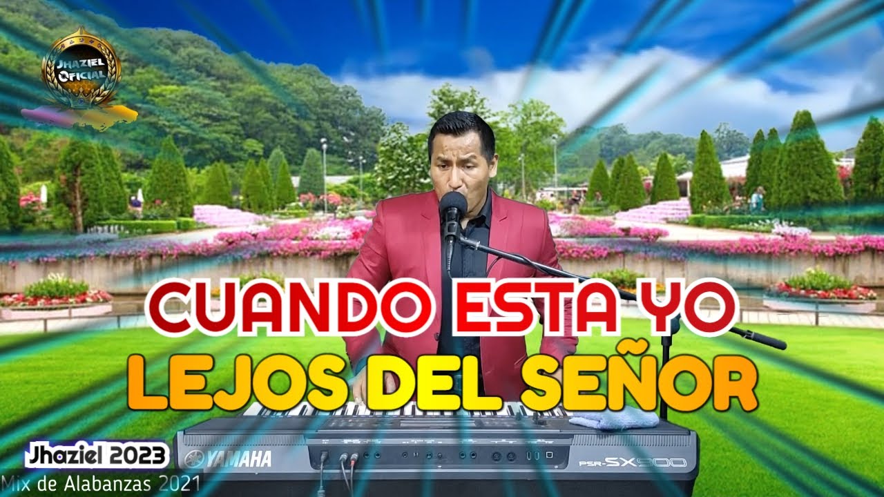 🔥Estas Alabanzas te Fortalecerá // CUANDO ESTABA YO LEJOS DEL SEÑOR // Ministerio Jhaziel 2023 🇮🇱🌎