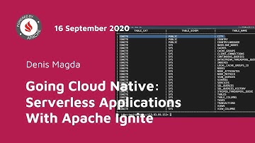 Going Cloud Native: Serverless Applications With Apache Ignite