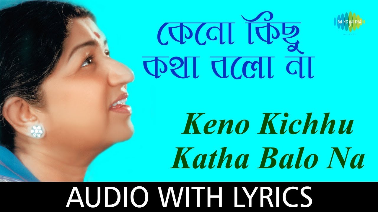 Keno Kichhu Katha Balo Na with lyrics  Lata Mangeshkar  Salil Chowdhury